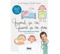 Quand ça va quand ça va pas - leur corps Michel Cymes (Auteur), Laure Monloubou (Illustration)