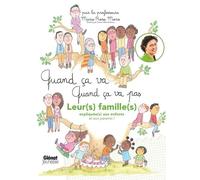 Quand Ça Va, Quand Ça Va Pas - Leur(S) Famille(S) Expliquée(S) Aux Enfants Et Aux Parents !