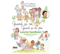 Quand Ça Va, Quand Ça Va Pas - Leur(S) Famille(S) Expliquée(S) Aux Enfants Et Aux Parents !