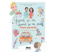 Quand ça va quand ça va pas - leurs parents (expliqués aux enfants) - Benjamin Muller - Glénat Jeunesse - cartonné - Document jeunesse