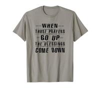Quand Ces PRIÈRES MONTENT, Les BÉNÉDICTIONS DESCENDENT T-Shirt
