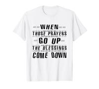 Quand Ces prières montent, Les bénédictions descendent T-Shirt Graphique avec Valeur