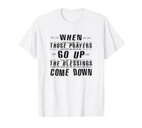 Quand Ces PRIÈRES MONTENT, Les BÉNÉDICTIONS DESCENDENT T-Shirt Graphique avec Valeur