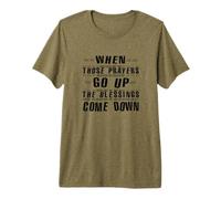 Quand Ces PRIÈRES MONTENT, Les BÉNÉDICTIONS DESCENDENT T-Shirt Haut de Gamme