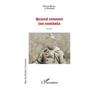 Quand cessent les combats Nouvelles - Pierre Bisbal - L'harmattan - broché - Roman