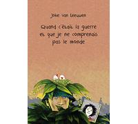 Quand c'était la guerre et que je ne comprenais pas le monde