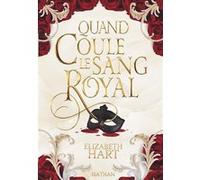 Elizabeth Hart – Quand coule le sang royal – Un thriller palpitant – Dès 15 ans – Roman – Broché