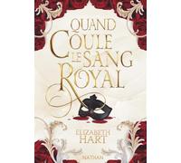 Quand coule le sang royal - Un thriller palpitant avec un triangle amoureux dans un décor de cour luxueux - Dès 15 ans