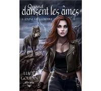 Quand dansent les âmes 1 Lucie Goudin (Auteur)