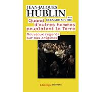 Quand d'autres hommes peuplaient la Terre Bernard Seytre (Auteur), Jean-Jacques Hublin (Auteur), Jean-Jacques Seytre (Auteur)