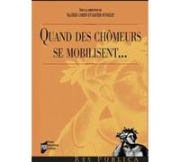 Quand des chômeurs se mobilisent... Valérie Cohen (Auteur), Xavier Dunezat (Auteur)