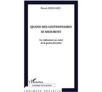Quand des gestionnaires se mesurent Les indicateurs au centre de la gestion forestière - Benoît Bernard - L'harmattan - broché - Etude