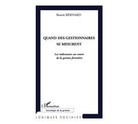 Quand des gestionnaires se mesurent Les indicateurs au centre de la gestion forestière - Benoît Bernard - L'harmattan - broché - Etude