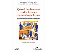 Quand Des Hommes Et Des Femmes Oeuvrent Avec Le Jazz - Chroniques Du Moulin Du Broukay
