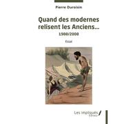 Quand des modernes relisent les Anciens 1988/2008 Essai - Pierre Duroisin - Les Impliqués - broché - Essai