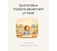 Quand deux maisons deviennent un foyer: Un livre doux pour accompagner les enfants à travers la séparation