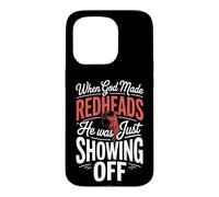 Quand Dieu a créé Les rousses, il ne faisait Que se Vanter Coque pour iPhone 15 Pro