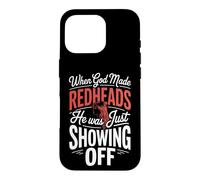 Quand Dieu a créé Les rousses, il ne faisait Que se Vanter Coque pour iPhone 16 Pro