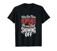 Quand Dieu a créé Les rousses, il ne faisait Que se Vanter T-Shirt