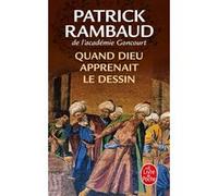 Quand Dieu apprenait le dessin Patrick Rambaud (Auteur)
