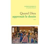 Quand Dieu apprenait le dessin: roman