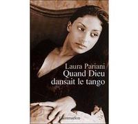 Quand Dieu dansait le tango - Laura Pariani - Flammarion - broché - Roman