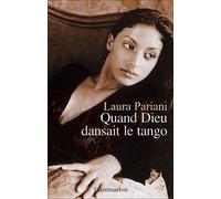 Laura Pariani – Quand Dieu dansait le tango – Roman – Broché