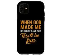 Quand Dieu m'a créé, il a Dit Que ce Serait Amusant, drôle, Christian Coque pour iPhone 11
