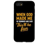 Quand Dieu m'a créé, il a Dit Que ce Serait Amusant, drôle, Christian Coque pour iPhone SE (2020) / 7/8