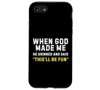 Quand Dieu m'a créé, il a souri et a Dit Que ce Serait Amusant Coque pour iPhone SE (2020) / 7/8