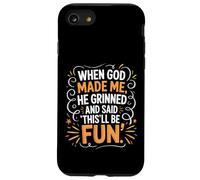 Quand Dieu m'a créé, il a souri et a Dit Que ce Serait Amusant Coque pour iPhone SE (2020) / 7/8