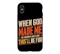 Quand Dieu m'a créé, il a souri et a Dit Que ce Serait Amusant Coque pour iPhone X/XS