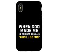 Quand Dieu m'a créé, il a souri et a Dit Que ce Serait Amusant Coque pour iPhone X/XS