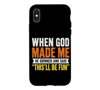 Quand Dieu m'a créé, il a souri et a Dit Que ce Serait Amusant Coque pour iPhone X/XS
