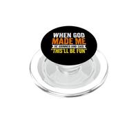 Quand Dieu m'a créé, il a souri et a Dit Que ce Serait Amusant PopSockets PopGrip pour MagSafe
