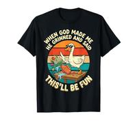 Quand Dieu m'a créé, il a souri et a Dit Que ce Serait Amusant T-Shirt