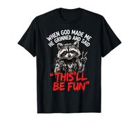 Quand Dieu m'a créé, il a souri et a Dit Que ce Serait Amusant T-Shirt