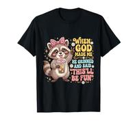 Quand Dieu m'a créé, il a souri et a Dit Que ce Serait Amusant T-Shirt