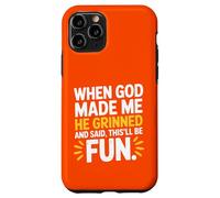 Quand Dieu m'a créé, il a souri et a Dit Que ce Serait de l'humour Amusant Coque pour iPhone 11 Pro