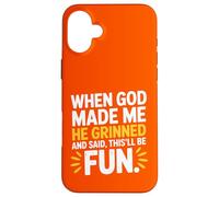 Quand Dieu m'a créé, il a souri et a Dit Que ce Serait de l'humour Amusant Coque pour iPhone 16 Plus