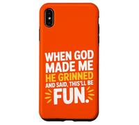 Quand Dieu m'a créé, il a souri et a Dit Que ce Serait de l'humour Amusant Coque pour iPhone XS Max