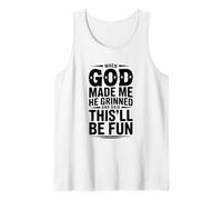 Quand Dieu m'a créé, il a souri et a Dit Que ce Serait Débardeur