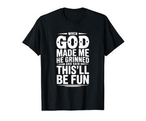 Quand Dieu m'a créé, il a souri et a Dit Que ce Serait T-Shirt Graphique avec Valeur