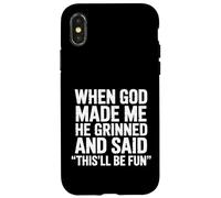 Quand Dieu m'a créé, il a souri et a Dit Que ce Serait Un Sarcasme Amusant Coque pour iPhone X/XS