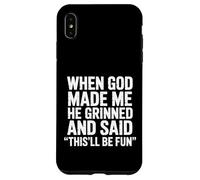 Quand Dieu m'a créé, il a souri et a Dit Que ce Serait Un Sarcasme Amusant Coque pour iPhone XS Max