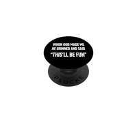 Quand Dieu m'a créé, il a souri et a Dit Que ce Serait Un Sarcasme Amusant PopSockets PopGrip Adhésif