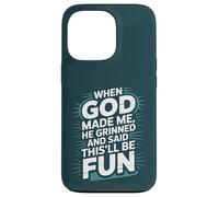 Quand Dieu m'a créé, il a souri et a Dit Que ce Serait Une Bible Amusante Coque pour iPhone 13 Pro