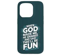 Quand Dieu m'a créé, il a souri et a Dit Que ce Serait Une Bible Amusante Coque pour iPhone 15 Pro