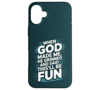 Quand Dieu m'a créé, il a souri et a Dit Que ce Serait Une Bible Amusante Coque pour iPhone 16 Plus