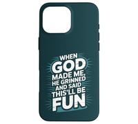 Quand Dieu m'a créé, il a souri et a Dit Que ce Serait Une Bible Amusante Coque pour iPhone 16 Pro Max